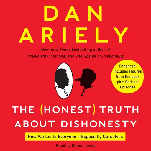 The Honest Truth About Dishonesty, Dan Ariely