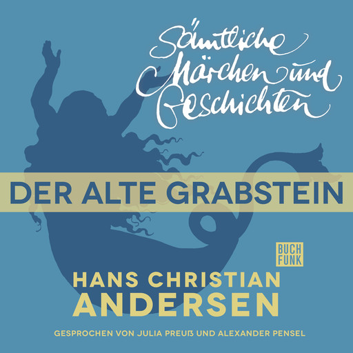H. C. Andersen: Sämtliche Märchen und Geschichten, Der alte Grabstein, Hans Christian Andersen