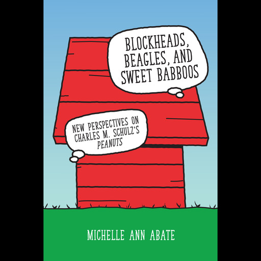 Blockheads, Beagles, and Sweet Babboos, Michelle Ann Abate