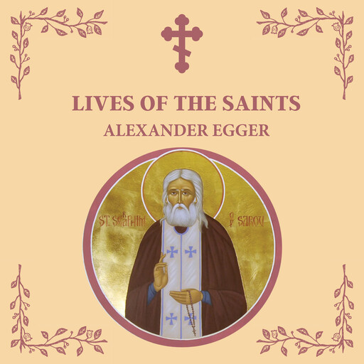 Lives of the Saints, Alexander Egger