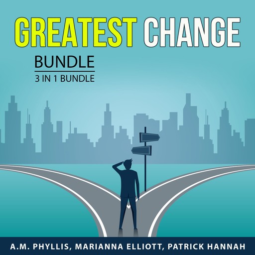 Greatest Change Bundle, 3 in 1 Bundle, Patrick Hannah, Marianna Elliott, A.M. Phyllis