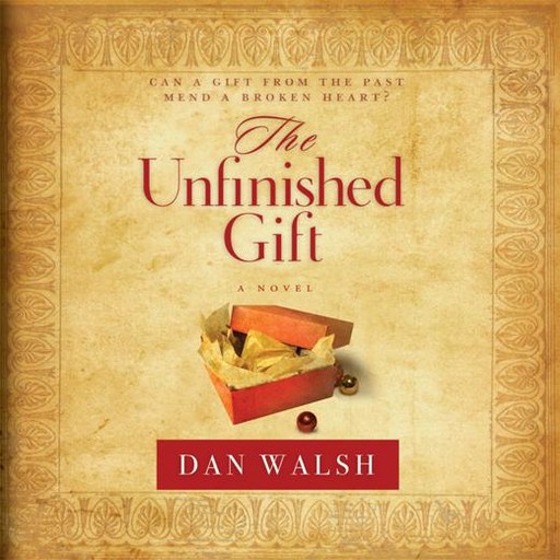 The Unfinished Gift, Dan Walsh