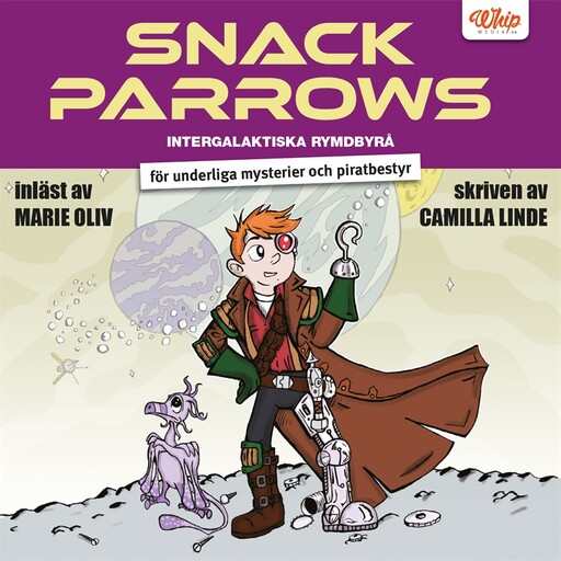 Snack Parrows intergalaktiska rymdbyrå för underliga mysterier och piratbesty, Camilla Linde