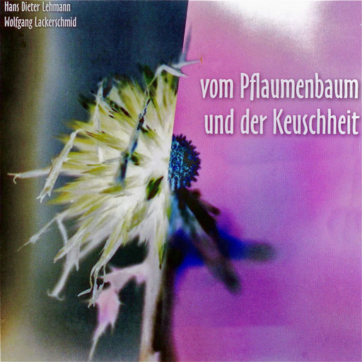 Vom Pflaumenbaum und der Keuschheit, Wolfgang Lackerschmid, Hans Dieter Lehmann