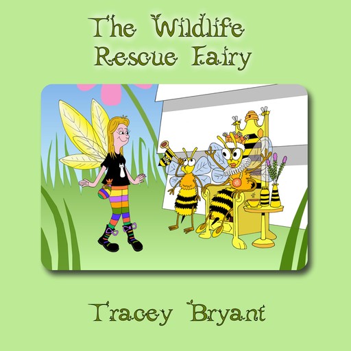 The Wildlife Rescue Fairy, Tracey Bryant