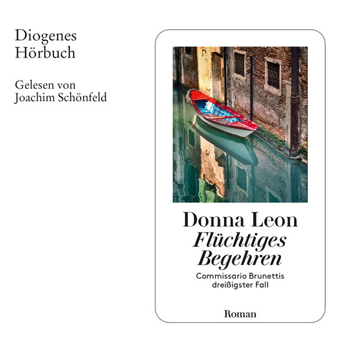 Flüchtiges Begehren - Commissario Brunetti, Band 30 (Ungekürzt), Donna Leon