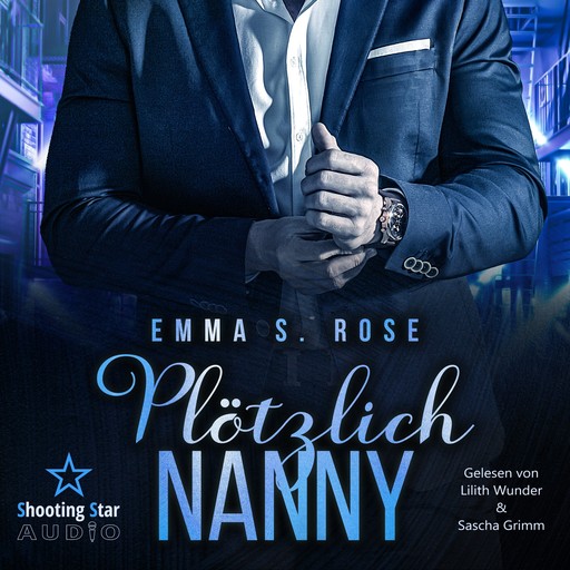 Plötzlich Nanny - Die Nanny-Agentur, Band 1 (ungekürzt), Emma S. Rose