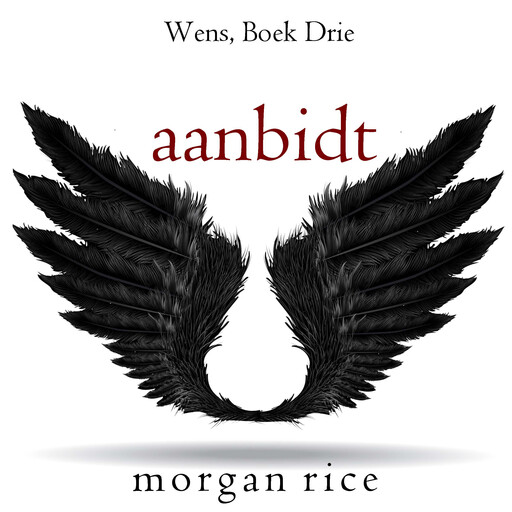 Aanbidt (Wens, Boek Drie), Morgan Rice