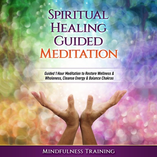 Spiritual Healing Guided Meditation, Mindfulness Training