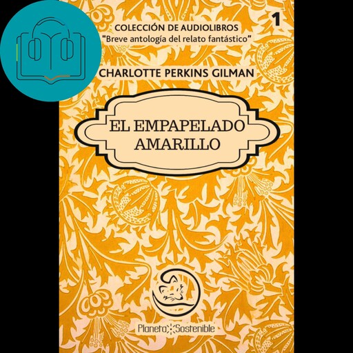El empapelado amarillo, Charlotte Perkin Gilian