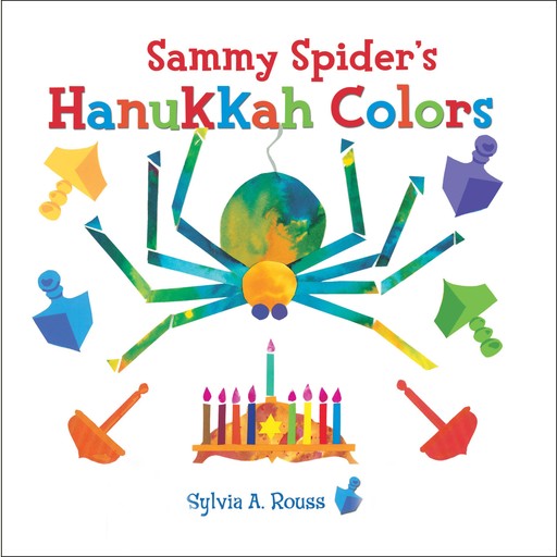 Sammy Spider's Hanukkah Colors, Sylvia A. Rouss