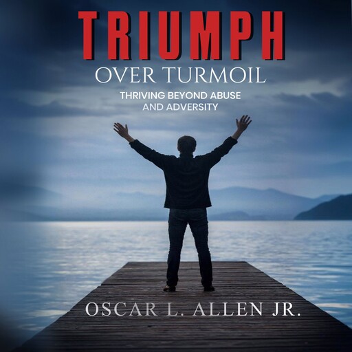 Triumph Over Turmoil, Oscar.L. Allen Jr.