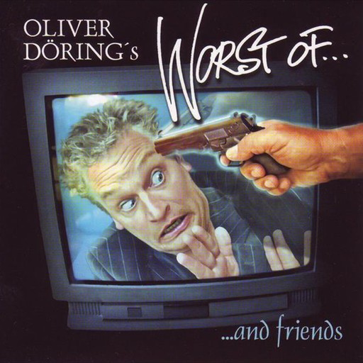 Worst of ... and Friends, Oliver Döring