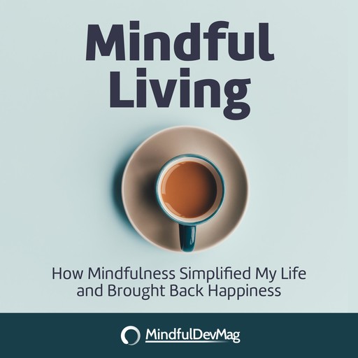 Mindful Living, MindfulDevMag