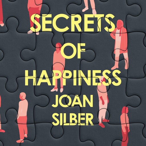 Secrets of Happiness, Joan Silber