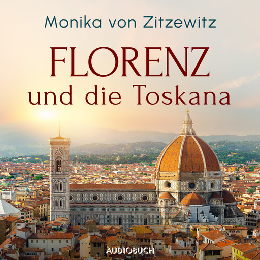 Florenz und die Toskana, Monika von Zitzewitz