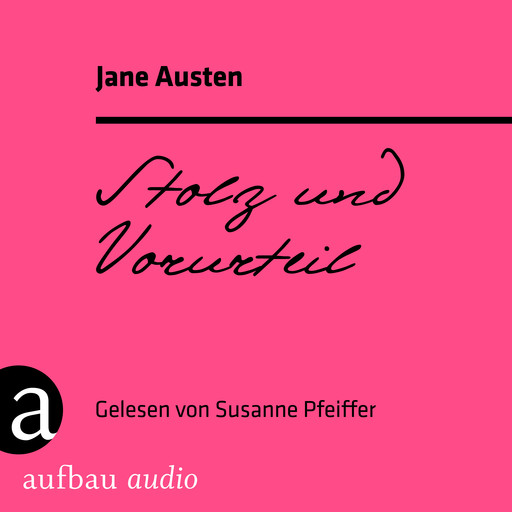 Stolz und Vorurteil (Ungekürzt), Jane Austen