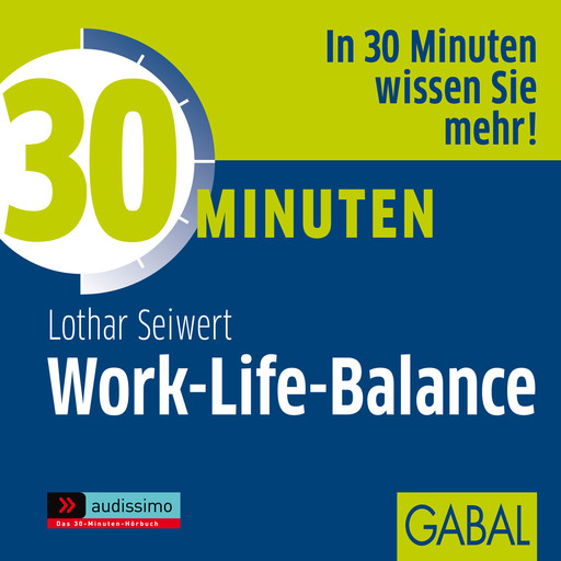 30 Minuten Work-Life-Balance, Lothar Seiwert