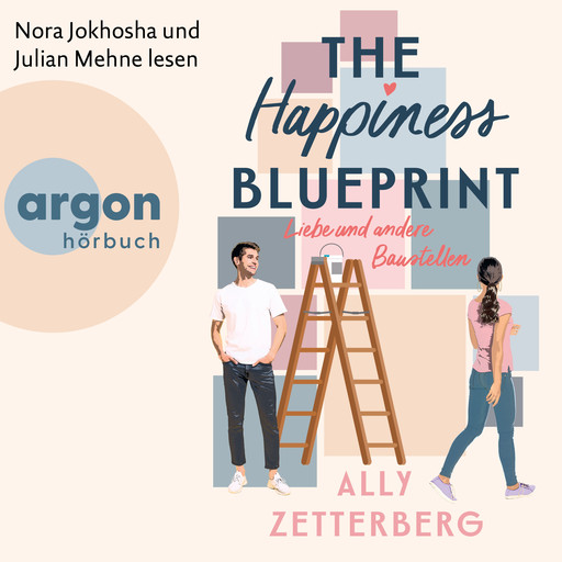 The Happiness Blueprint - Liebe und andere Baustellen (Ungekürzte Lesung), Ally Zetterberg