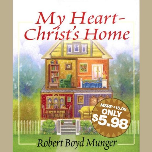 My Heart-Christ's Home, Robert Boyd Munger