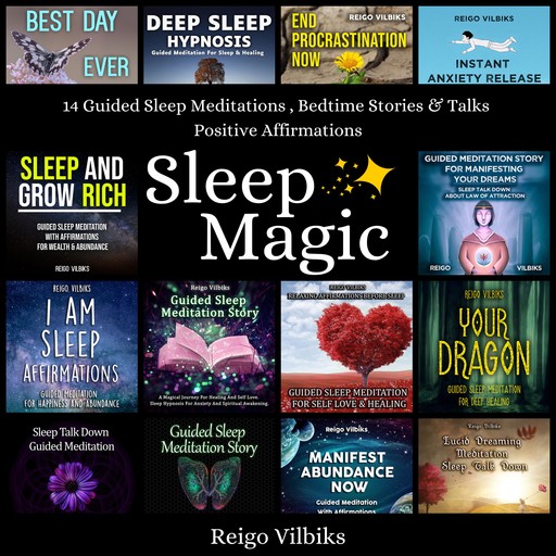Sleep Magic: 14 Guided Sleep Meditations, Bedtime Stories & Talks, Positive Affirmations, Reigo Vilbiks