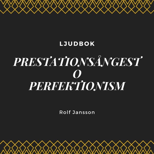 Prestationsångest - Perfektionism, Rolf Jansson