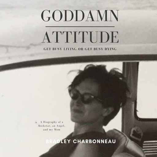 Goddamn Attitude, Bradley Charbonneau