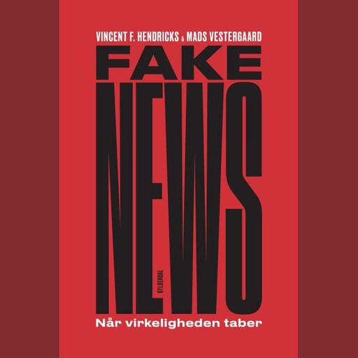 Fake News, Vincent F. Hendricks, Mads Vestergaard