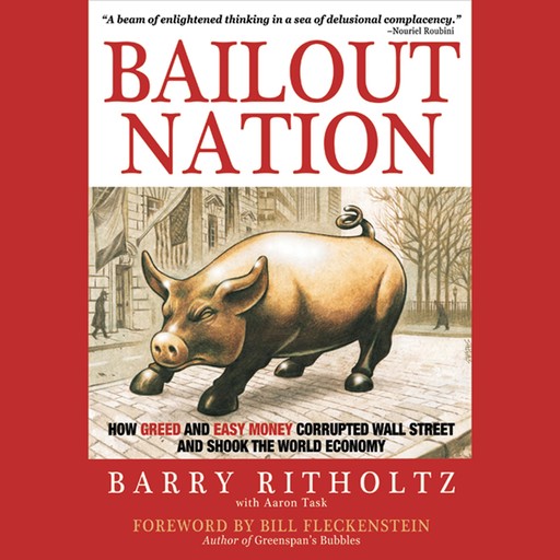 Bailout Nation, Barry Ritholtz, Bill Fleckenstein, Aaron Task