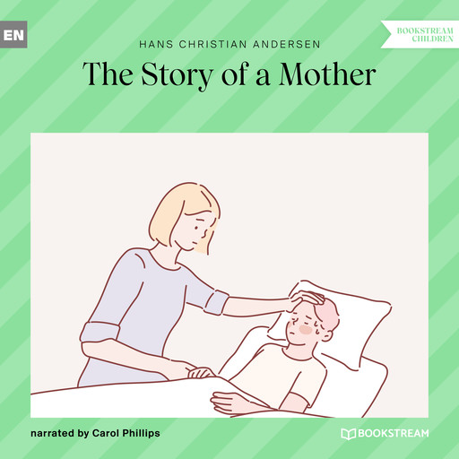 The Story of a Mother (Unabridged), Hans Christian Andersen