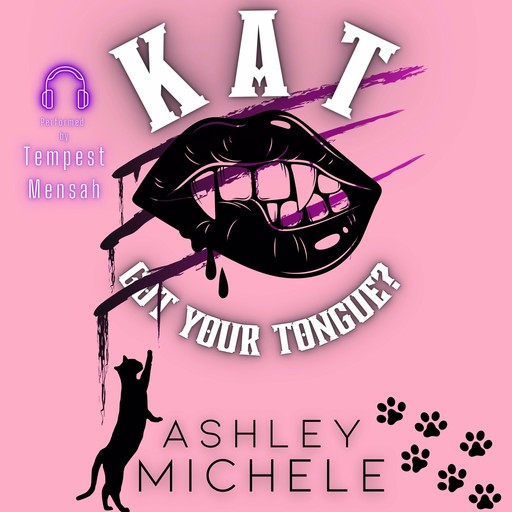 Kat Got Your Tongue?, Ashley Michele