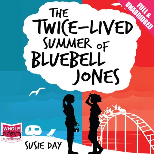 The Twice Lived Summer of Bluebell Jones, Susie Day