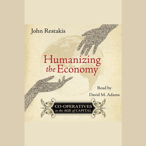 Humanizing the Economy, John Restakis