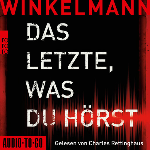 Das Letzte, was du hörst (ungekürzt), Winkelmann Andreas