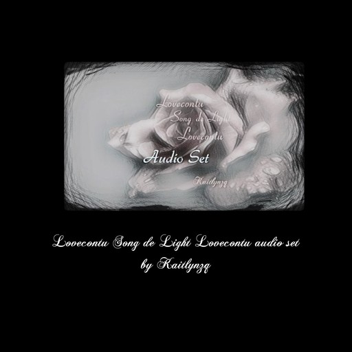 Lovecontu Song de Light Lovecontu audio set, Kaitlynzq