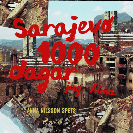 Sarajevo 1000 dagar - jag Alma, Anna Nilsson Spets
