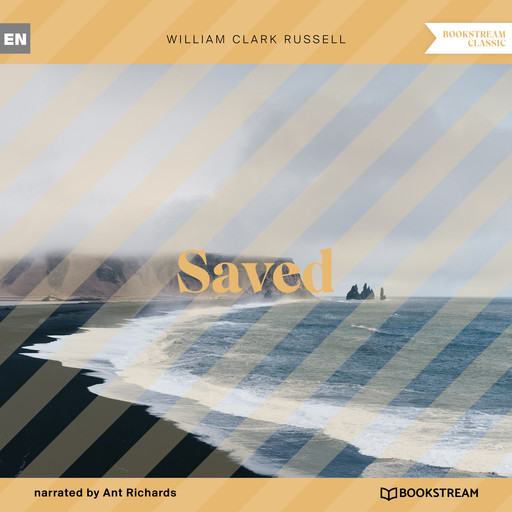 Saved (Unabridged), William Clark Russell