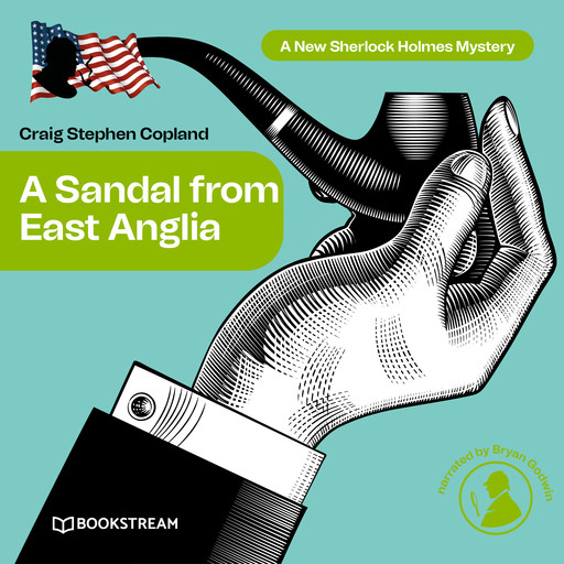 A Sandal from East Anglia - A New Sherlock Holmes Mystery, Episode 3, Arthur Conan Doyle, Craig Stephen Copland