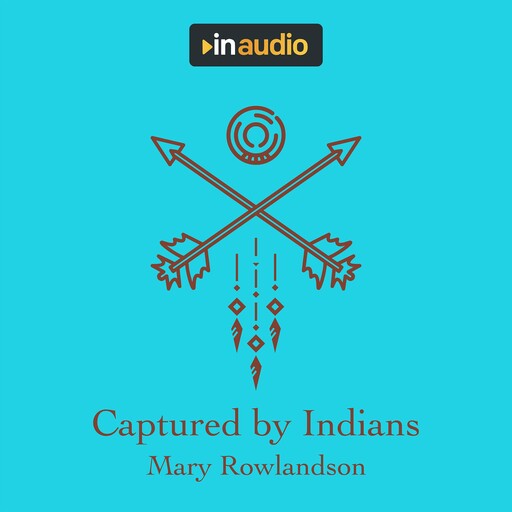 Captured by Indians, Mary Rowlandson