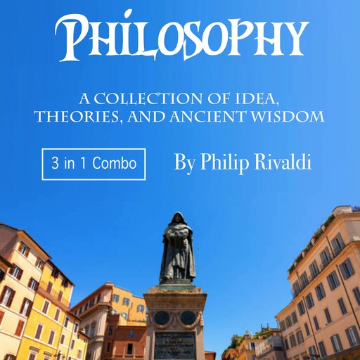 Philosophy, Philip Rivaldi