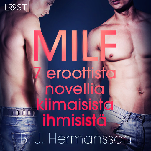 MILF - 7 eroottista novellia kiimaisista ihmisistä, B.J. Hermansson
