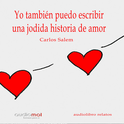 Yo también puedo escribir una jodida historia de amor, Carlos Salem