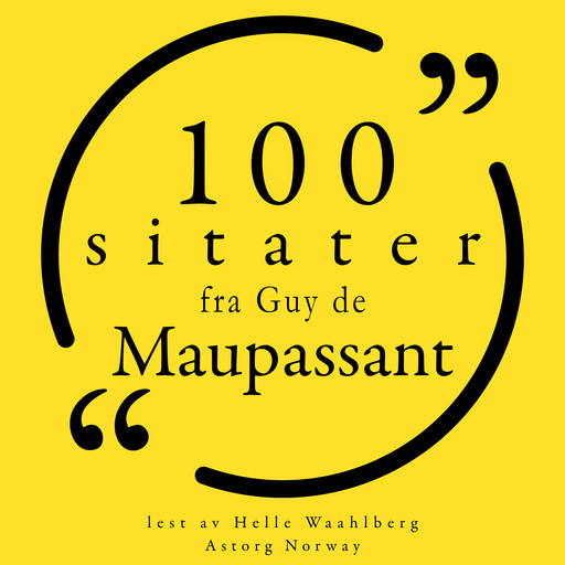 100 sitater fra Guy de Maupassant, Guy de Maupassant