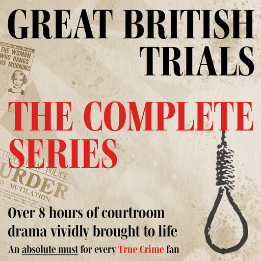 Great British Trials Collection: True Crime Drama, Punch Audiobooks