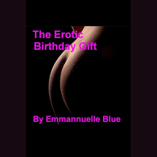 The Erotic Birthday Gift, Emmannuelle Blue
