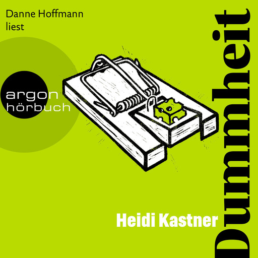 Dummheit (Ungekürzte Lesung), Heidi Kastner