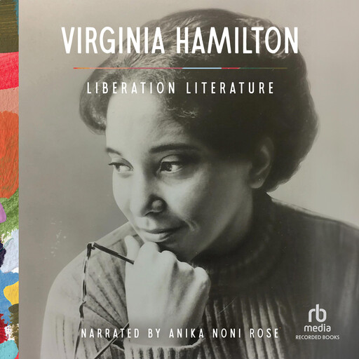 Liberation Literature, Virginia Hamilton, Laura Pegram, Rudine Sims Bishop
