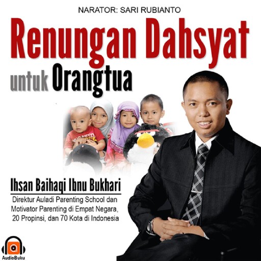Renungan Dahsyat Untuk Orangtua, Ihsan Baihaqi Ibnu Bukhari