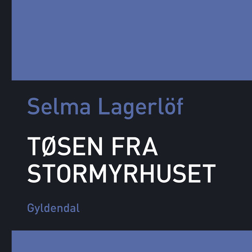 Tøsen fra Stormyrhuset, Selma Lagerlöf