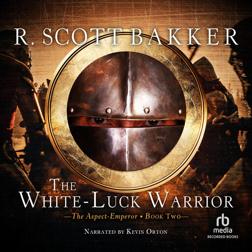 The White Luck Warrior, R.Scott Bakker
